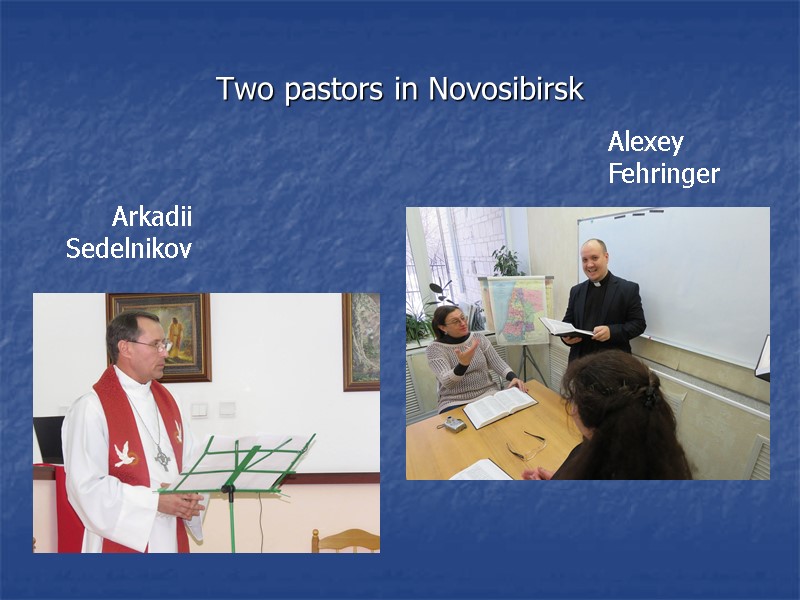 Two pastors in Novosibirsk Arkadii Sedelnikov Alexey  Fehringer